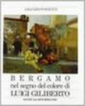 Bergamo nel segno del colore di Luigi Giliberto