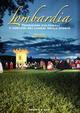 Lombardia. Tradizioni culturali e costumi nei luoghi della storia. Ediz. italiana e inglese