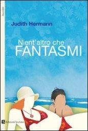 Nient'altro che fantasmi