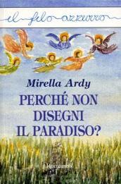 Perché non disegni il paradiso