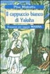 Il cappuccio bianco di Yaksha