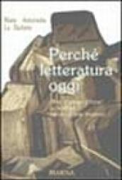 Perché letteratura oggi. Oltre i generi letterari, la scrittura, traccia di una presenza