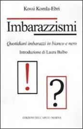 Imbarazzismi. Quotidiani imbarazzi in bianco e nero