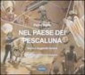 Nel paese dei pescaluna. Storie e leggende lariane