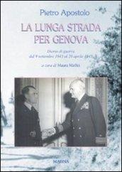 La lunga strada per Genova. Diario di guerra dal 9 settembre 1943 al 26 aprile 1945