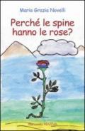 Perché le spine hanno le rose?