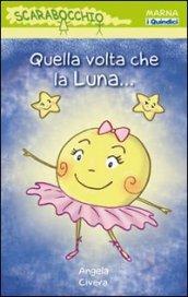 Quella volta che la luna...