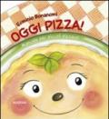 Oggi pizza! Manuale per piccoli pizzaioli