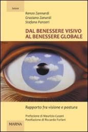 Dal benessere visivo al benessere globale. Rapporto fra visione e postura