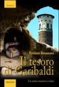 Il tesoro di Garibaldi. Un antico mistero svelato