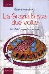 La grazia bussa due volte. Storia di un prete scomodo