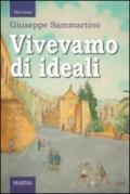 Vivevamo di ideali