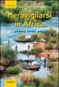 Meravigliarsi in Africa... poteva andar peggio