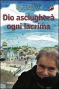 Dio asciugherà ogni lacrima