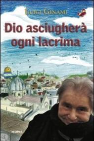 Dio asciugherà ogni lacrima