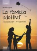 La famiglia adottiva. Accoglienza affettività