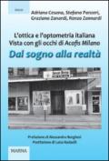 Dal sogno alla realtà. L'ottica e l'optometria italiana vista con gli occhi di Acofis Milano