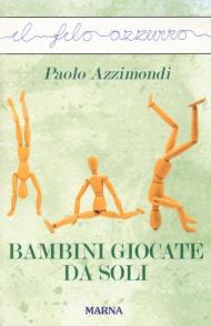 Bambini giocate da soli