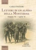 Lettere di un alpino della Monterosa. 8 marzo '44-1 aprile '45