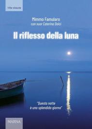 Il riflesso della luna. «Questa notte è uno splendido giorno»