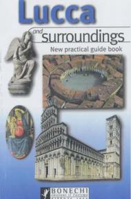 Lucca and surroundings. New practical guide