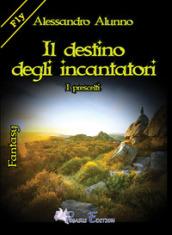 Il destino degli incantatori. I prescelti