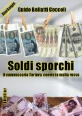 Soldi sporchi. Il commissario Tortora contro la mafia russa