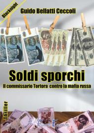 Soldi sporchi. Il commissario Tortora contro la mafia russa