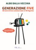 Generazione Five. 40 anni di tivù commerciale in 40 figurine