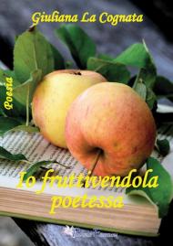 Io fruttivendola poetessa