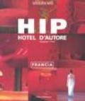 Hip hotel d'autore. Francia