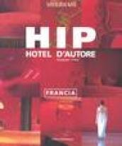 Hip hotel d'autore. Francia