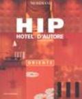 Hip. Hotel d'autore. Oriente