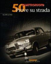 Cinquanta prove su strada dal 1956 al 1963. Quattroruote