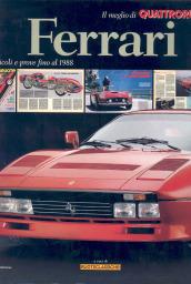 Ferrari. Articoli e prove fino al 1988. Il meglio di Quattroruote. Ediz. illustrata