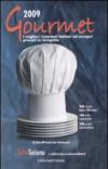 Gourmet 2009. I migliori ristoranti italiani ed europei provati in incognito. Tuttoturismo