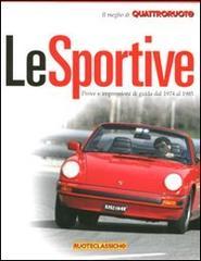 Le sportive. Prove e impressioni di guida dal 1974 al 1985. Il meglio di Quattroruote