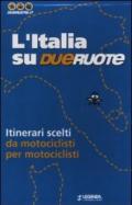 L'Italia su dueruote. 40 itinerari da motociclisti per motociclisti