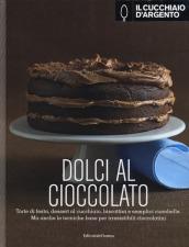 Il Cucchiaio d'Argento. Dolci al cioccolato. Ediz. illustrata