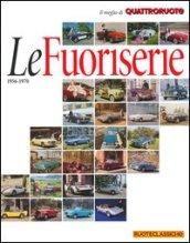 Le fuoriserie 1956-1970. Il meglio di Quattroruote. Ediz. illustrata