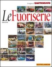 Le fuoriserie 1956-1970. Il meglio di Quattroruote. Ediz. illustrata