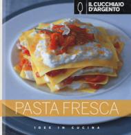 Il Cucchiaio d'Argento. Pasta fresca. Ediz. illustrata