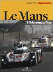 Le Mans. Sfida senza fine. Ediz. illustrata