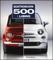 500. Quattroruote. Il libro