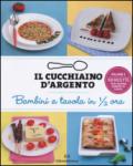 Il cucchiaino d'argento. Bambini a tavola in 1/2 ora: 5