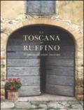 La Toscana di Ruffino. Il gusto di stare insieme. Ediz. illustrata