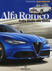 Alfa Romeo. Dalla Giulia alla Giulia. Ediz. a colori