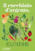 Il Cucchiaio d'Argento vegetariano. Ediz. a colori