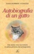 Autobiografia di un gatto. Una storia vera raccontata in prima persona dal protagonista