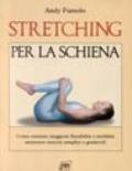 Stretching per la schiena. Come ottenere maggiore flessibilità e mobilità attraverso esercizi semplici e gradevoli